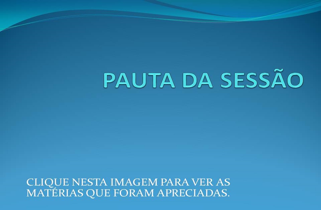 NOTÍCIA: PAUTA DA SESSÃO ORDINÁRIA DO DIA 10 DE MAIO